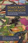 James (University of Victoria Tully, Keith Cherry, Fonna Forman, Forman Fonna, Jeanne Morefield, Morefield Jeanne... - Democratic Multiplicity