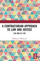 William E. O’Brian, William E. O’Brian Jr., William E. O''brian, William E. O'Brian Jr., William E. O''brian Jr. - Contractarian Approach to Law and Justice