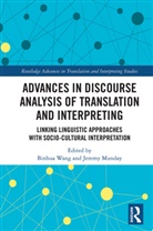 Binhua Munday Wang, Jeremy Munday, Munday Jeremy, Binhua Wang, Wang Binhua - Advances in Discourse Analysis of Translation and Interpreting