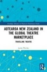 James Wenley - Aotearoa New Zealand in the Global Theatre Marketplace