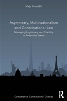 Maja Sahadzic, Maja Sahadžić - Asymmetry, Multinationalism and Constitutional Law