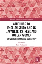 Yoko Kobayashi, Yoko Kobayashi, Kobayashi Yoko - Attitudes to English Study Among Japanese, Chinese and Korean Women