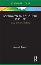 Amanda Glauert, Glauert Amanda - Beethoven and the Lyric Impulse