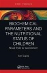 Anil Gupta, Gupta Anil - Biochemical Parameters and the Nutritional Status of Children