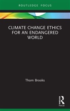 Thom Brooks - Climate Change Ethics for an Endangered World
