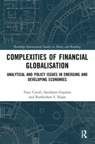 Tony Cavoli, Tony Gopalan Cavoli, Cavoli Tony, Sasidaran Gopalan, Gopalan Sasidaran, Ramkishen S. Rajan - Complexities of Financial Globalisation