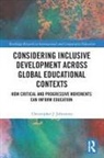 Christopher Johnstone, Christopher J. Johnstone, Johnstone Christopher - Considering Inclusive Development Across Global Educational Contexts