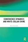 Petter Gottschalk, Petter (Bi Norwegian Business School Gottschalk, Gottschalk Petter - Convenience Dynamics and White-Collar Crime