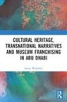 Sarina Wakefield, Sarina (University of Leicester Wakefield, Sarina Wakefield - Cultural Heritage, Transnational Narratives and Museum Franchising
