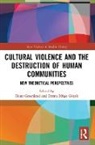 Fiona Greenland, Fiona (University of Chicago Greenland, Fatma Müge Göçek, Fiona Greenland, Fatma Müge Göçek - Cultural Violence and the Destruction of Human Communities