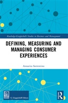 Annarita Sorrentino - Defining, Measuring and Managing Consumer Experiences