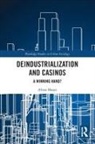Alissa Mazar, Alissa (University of Massachusetts Amherst Mazar - Deindustrialization and Casinos