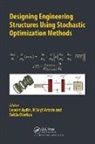 Levent Artem Aydin, Levent Oterkus Aydin, H Seçil Artem, H. Seçil Artem, Levent Aydin, Selda Oterkus - Designing Engineering Structures Using Stochastic Optimization Methods