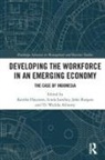Kantha (Curtin University Dayaram, Tri Wulida Afrianty, John Burgess, Kantha Dayaram, Linda Lambey, Tri Wulida Afrianty - Developing the Workforce in an Emerging Economy