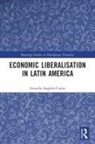 Gerardo Angeles-Castro - Economic Liberalisation in Latin America