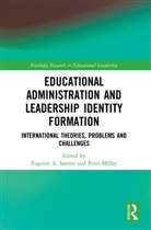 Eugenie A. (University of Strathclyde Samier, Eugenie A. Milley Samier, Peter Milley, Eugenie A. Samier, Samier Eugenie A. - Educational Administration and Leadership Identity Formation