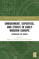 Marlene L. Baum Eberhart, Jacob M. Baum, Marlene L. Eberhart - Embodiment, Expertise, and Ethics in Early Modern Europe