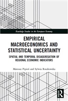Mateusz Pipien, Mateusz Roszkowska Pipien, Mateusz Pipień, Sylwia Roszkowska - Empirical Macroeconomics and Statistical Uncertainty