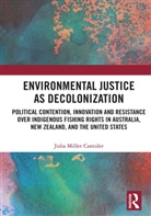 Julia Miller Cantzler, Julia Miller Cantzler, Julia (University of San Diego Miller Cantzler - Environmental Justice As Decolonization