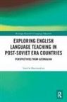 Tamilla Mammadova, Tamilla (Ada University Mammadova - Exploring English Language Teaching in Post-Soviet Era Countries