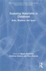 Maarit (The University of Tampere Alasuutari, Maarit Mustola Alasuutari, Maarit Alasuutari, Alasuutari Maarit, Marleena Mustola, Niina Rutanen - Exploring Materiality in Childhood