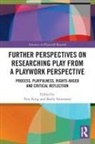 Pete (Swansea University King, Pete Newstead King, Pete King, King Pete, Shelly Newstead, Newstead Shelly - Further Perspectives on Researching Play From a Playwork Perspective