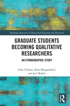 Kate Mangelsdorf, Mangelsdorf Kate, Jair Muñoz, Char Ullman, Char Mangelsdorf Ullman, Ullman Char - Graduate Students Becoming Qualitative Researchers