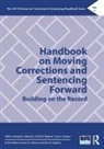Pamela K. Huebner Lattimore, Beth M. Huebner, Huebner Beth M., Pamela K. Lattimore, Faye S. Taxman, Taxman Faye S. - Handbook on Moving Corrections and Sentencing Forward