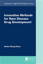 Shein-Chung Chow, Shein-Chung (Duke Univ Chow, Shein-Chung (Duke Univ. School of Medicine) Chow - Innovative Methods for Rare Disease Drug Development