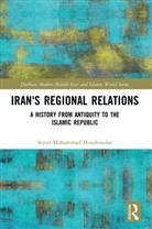 Seyed Mohammad Houshisadat - Iran''s Regional Relations
