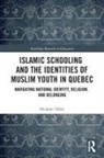 Hicham Tiflati - Islamic Schooling and the Identities of Muslim Youth in Quebec