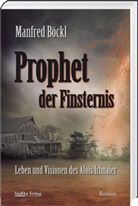 Manfred Böckl - Prophet der Finsternis