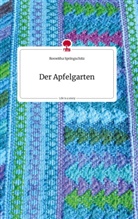 roswitha springschitz - Der Apfelgarten. Life is a Story - story.one