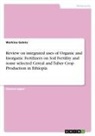 Workina Geleta - Review on integrated uses of Organic and Inorganic Fertilizers on Soil Fertility and some selected Cereal and Tuber Crop Production in Ethiopia