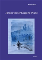 Andrea Rohn - Jarens verschlungene Pfade