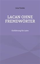 Jona Tomke - Lacan ohne Fremdwörter