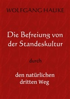 Wolfgang Hauke - Die Befreiung von der Standeskultur