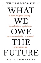William Macaskill, Willliam MacAskill - What We Owe the Future