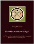 Harry Eilenstein - Schwitzhütten für Anfänger
