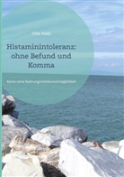 Silke Haas - Histaminintoleranz: ohne Befund und Komma