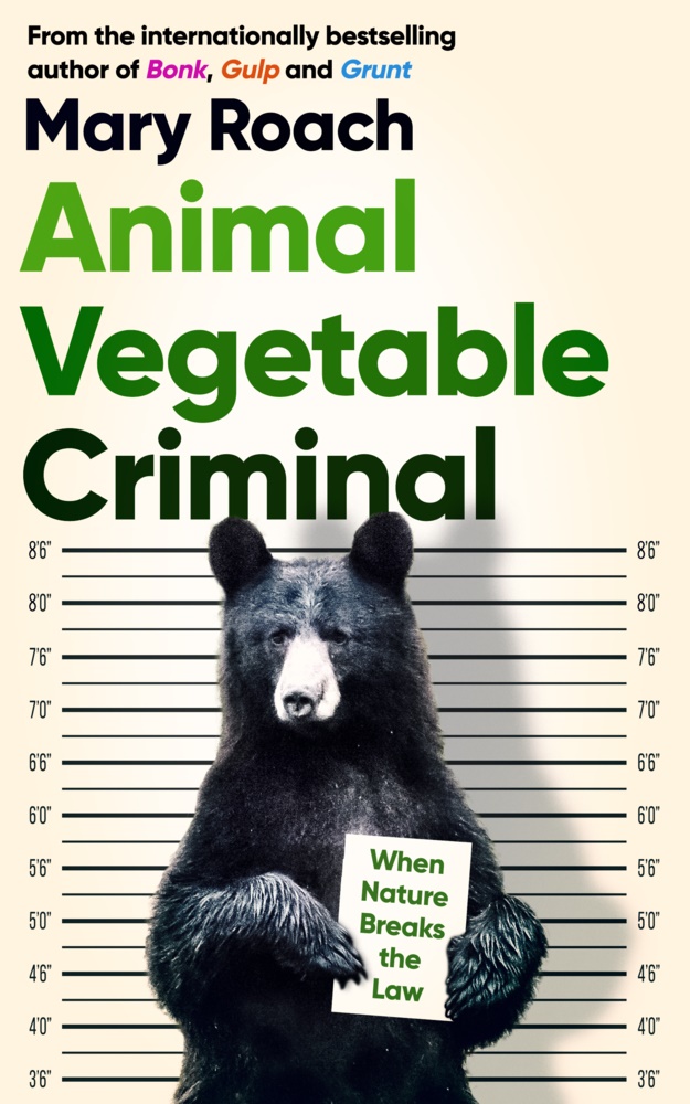 Mary Roach,  Roach Mary - Animal Vegetable Criminal