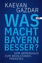 Kaevan Gazdar - Was macht Bayern besser?