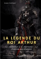 Jacques Boulenger - La Légende du roi Arthur