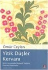 Ömür Ceylan - Yitik Düsler Kervani