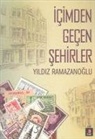 Yildiz Ramazanoglu - Icimden Gecen Sehirler