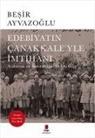 Besir Ayvazoglu - Edebiyatin Canakkaleyle Imtihani
