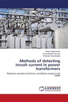 Azin kalantar Hormozi, Fatemeh Konarizadeh, Elham Salamat Nia - Methods of detecting inrush current in power transformers