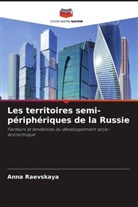 Anna Raevskaya - Les territoires semi-périphériques de la Russie