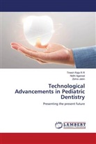Nidhi Agarwal, Zohra Jabin, Tinesh Raja R R - Technological Advancements in Pediatric Dentistry
