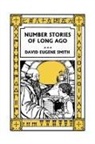 David Eugene Smith - Number Stories of Long Ago (Color Edition) (Yesterday's Classics)